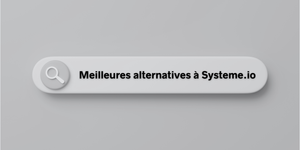 Les 10 meilleures alternatives à Systeme.io [2025]