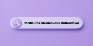 Les meilleures alternatives à Buttondown