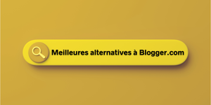 Meilleures alternatives à Blogger.com